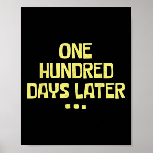One Hundred Days Later 100th Day Of School Teacher Poster