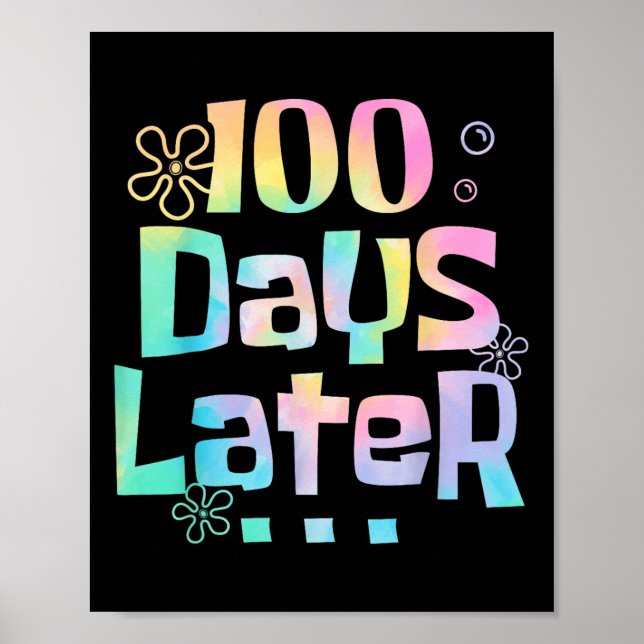 One Hundred Days Later 100th Day Of School Teacher Poster (Front)