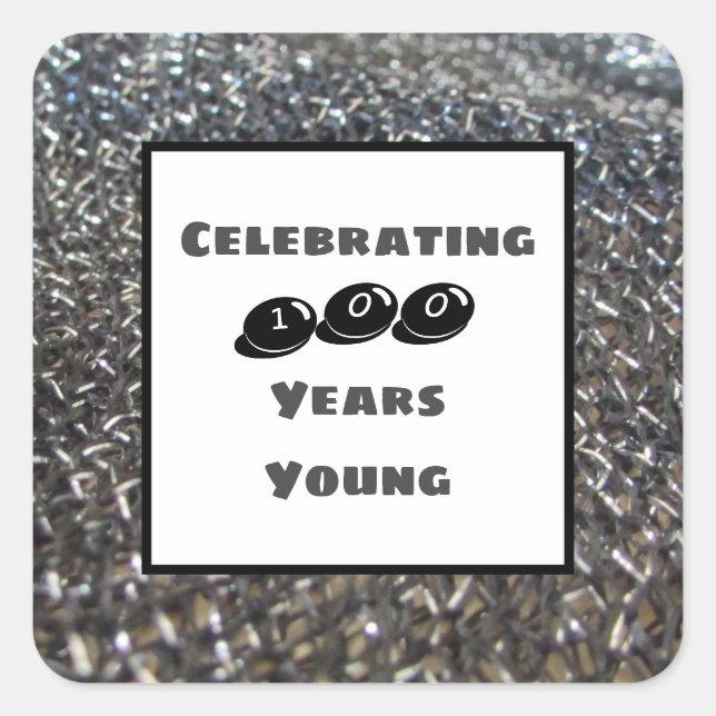 One Hundred Years Young Milestone Birthday Elegant Square Sticker (Front)