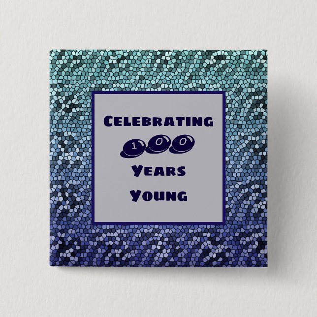 One Hundred Years Young Milestone Birthday Mosaic 15 Cm Square Badge (Front)