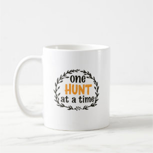 One Hunt at a Time Coffee Mug