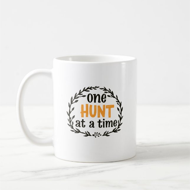 One Hunt at a Time Coffee Mug (Left)