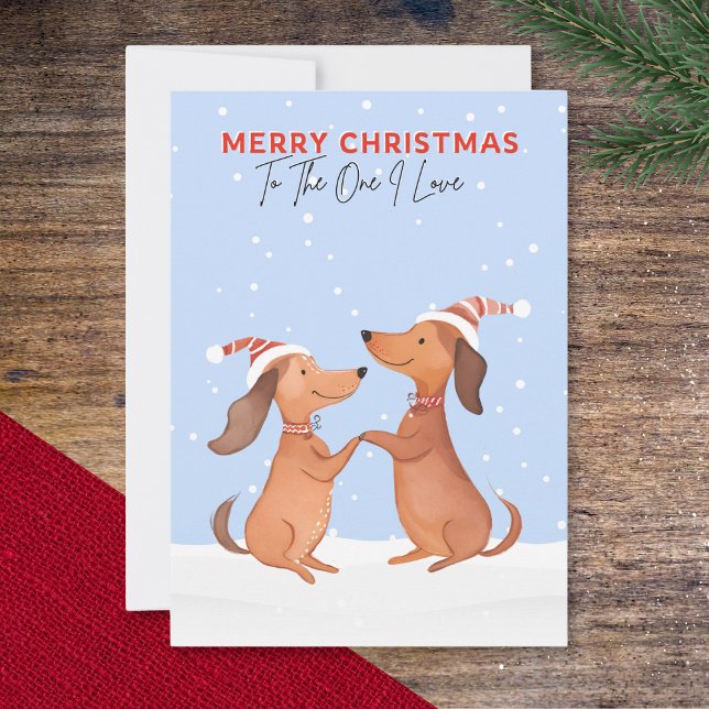 One I Love Merry Christmas Dachshunds Sausage Dogs Holiday Card (A Christmas card with two cartoon dachshunds in the snow, 'Merry Christmas' and 'To The One I Love')