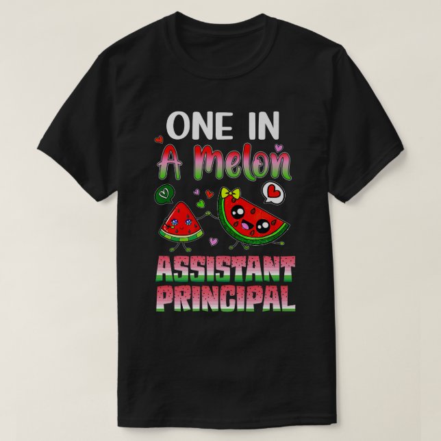 One In A Melon Assistant Principal  T-Shirt (Design Front)