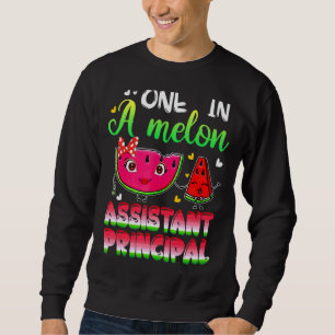 One In A Melon Assistant Principal Watermelon Sweatshirt