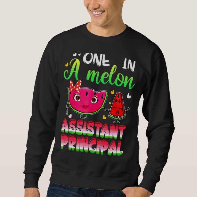 One In A Melon Assistant Principal  Watermelon Sweatshirt (Front)