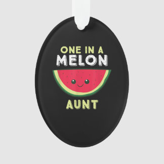 One In A Melon Aunt Ornament