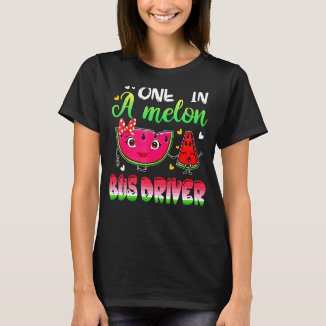 One In A Melon Bus Driver  Watermelon T-Shirt (Front)