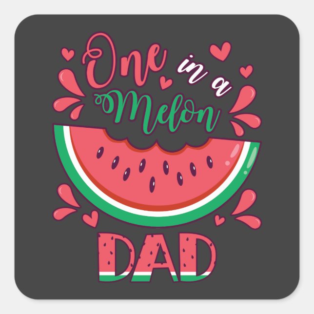 One in a Melon Dad B-Day Party Square Sticker (Front)
