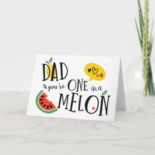One in a Melon Dad Father's Day Card