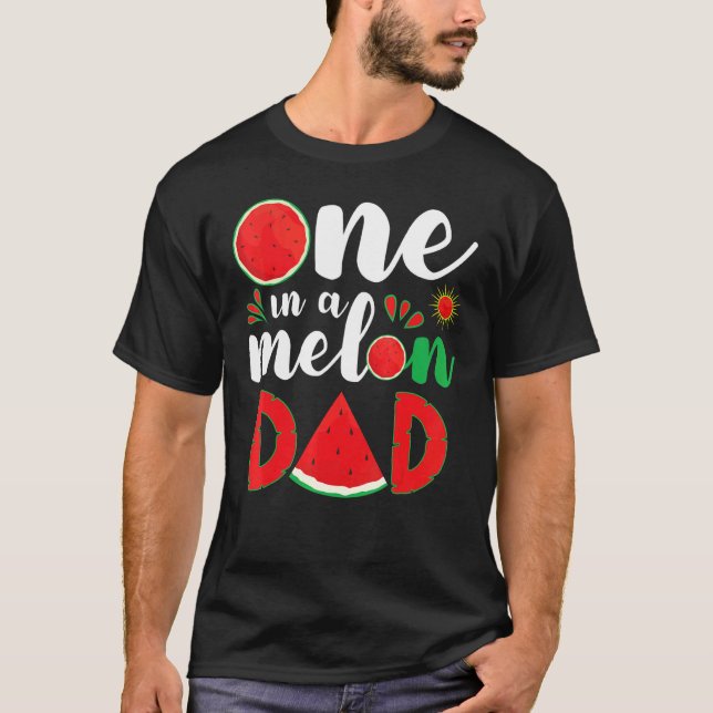 One In A Melon Dad  Watermelon Summer Hat Sunshine T-Shirt (Front)