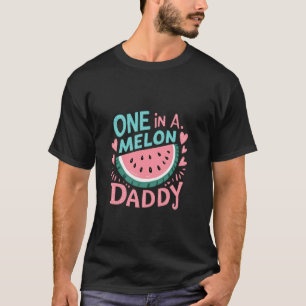 One In A Melon Daddy Watermelon Family Matching T-Shirt