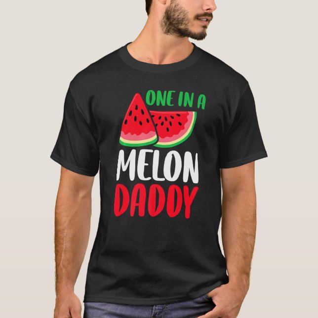 One In A Melon Daddy  Watermelon Family Matching T-Shirt (Front)