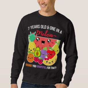 One in a Melon Funny Fruit Saying 7th Birthday - 7 Sweatshirt