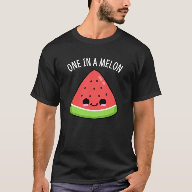 One In A Melon Funny Watermelon Pun Dark BG T-Shirt (Front)