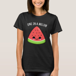 One In A Melon Funny Watermelon Pun Dark BG T-Shirt