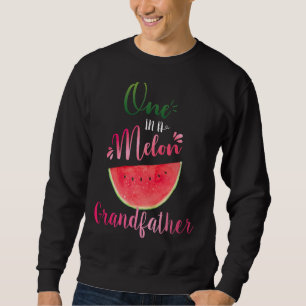 One In A Melon Grandfather Waterlemon Summer Grand Sweatshirt