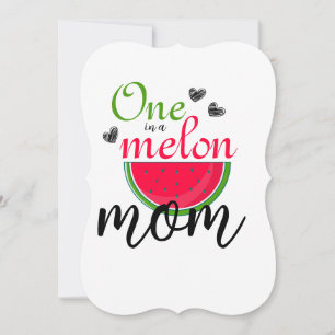 One In A Melon Mum Watermelon Photo Greeting Card