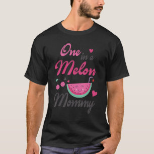 One In A Melon Mummy Mum Mother Mama Happy Me Son  T-Shirt