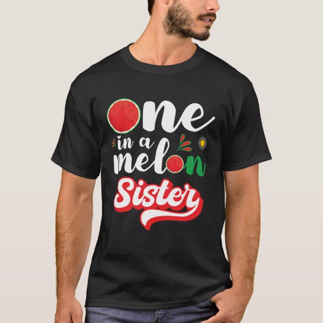 One In A Melon Sister Watermelon Family Matching T-Shirt (Front)