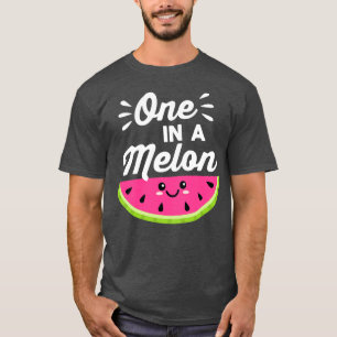 One In A Melon T-Shirt