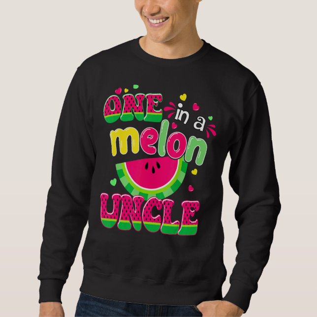 One In A Melon Uncle  Bday Matching Group Summer 1 Sweatshirt (Front)