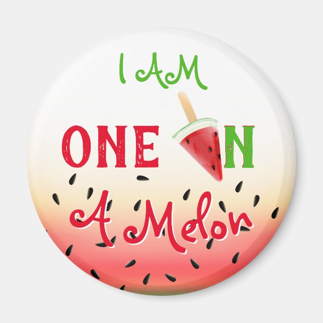 One In A Melon Watermelon Fruit Magnet (Front)