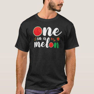 One In A Melon  Watermelon Summer Sunshine  Saying T-Shirt