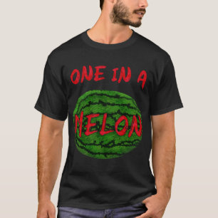 One In A Melon Whole Watermelon Funny Pun Fruit Sw T-Shirt