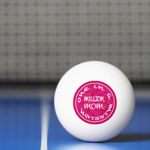 One in A Million Mom Ping Pong Ball