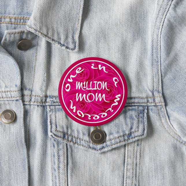 One in A Million Mum 7.5 Cm Round Badge (In Situ)