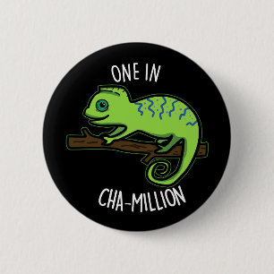 One In Cha-Million Funny Chameleon Pun Dark BG 6 Cm Round Badge