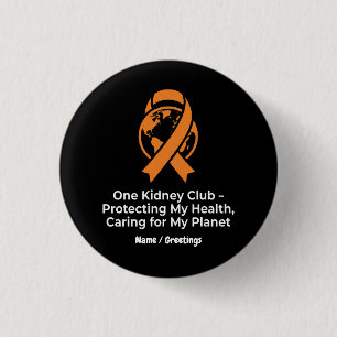 One Kidney Club Health Advocacy & Planet Awareness 3 Cm Round Badge