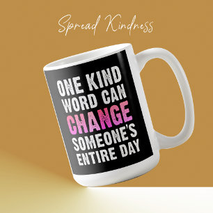 One Kind Word Can Change Someone's Day Inspiration Coffee Mug