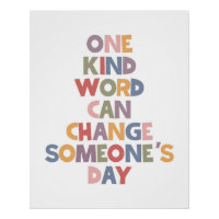 One Kind Word Can Change Someone's Day