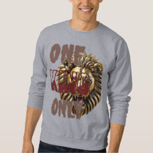 One king only sweatshirt