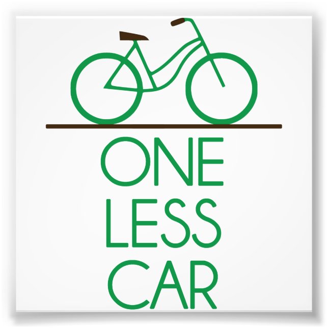 One Less Car Earth Friendly Bicycle Photo Print (Front)