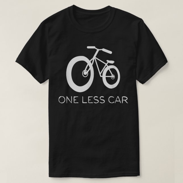 One Less Car  I Love Bikes Go Green Cycling Bicycl T-Shirt (Design Front)