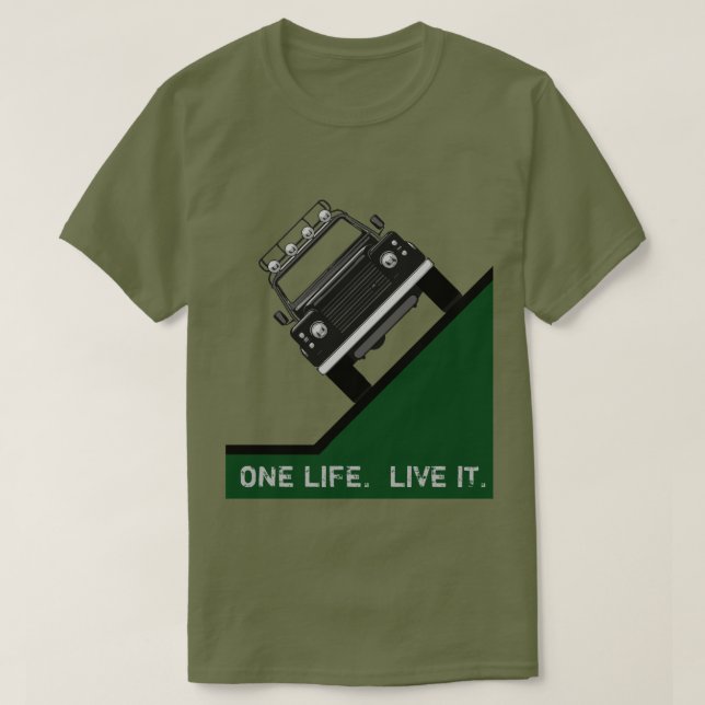 ONE LIFE.  LIVE IT. T-Shirt (Design Front)