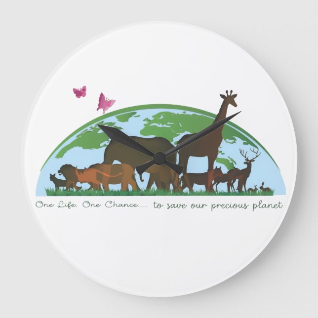 One life... One chance, to save our planet! Large Clock (Front)