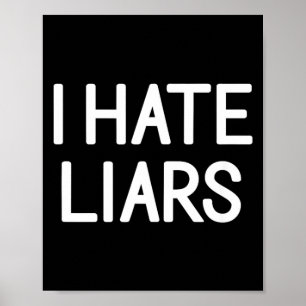 One Liners Humour Quotes Memes Hate Liars Funny Poster