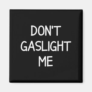 One-liners, Narcissist Sayings, Quotes Don't Gasli Magnet