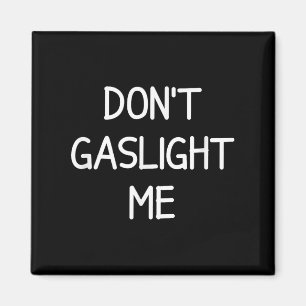 One-liners, Narcissist Sayings, Quotes Don't Gasli Magnet