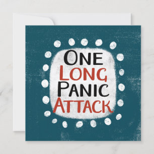 One Long Panic Attack Greeting Card