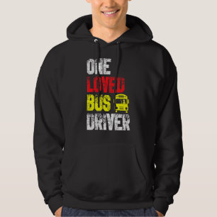 One Loved Bus Driver School Transport Passenger Bu Hoodie