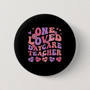 One Loved Daycare Teacher Valentine’s Day Childcar 6 Cm Round Badge