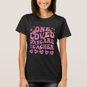 One Loved Daycare Teacher Valentine’s Day Childcar T-Shirt