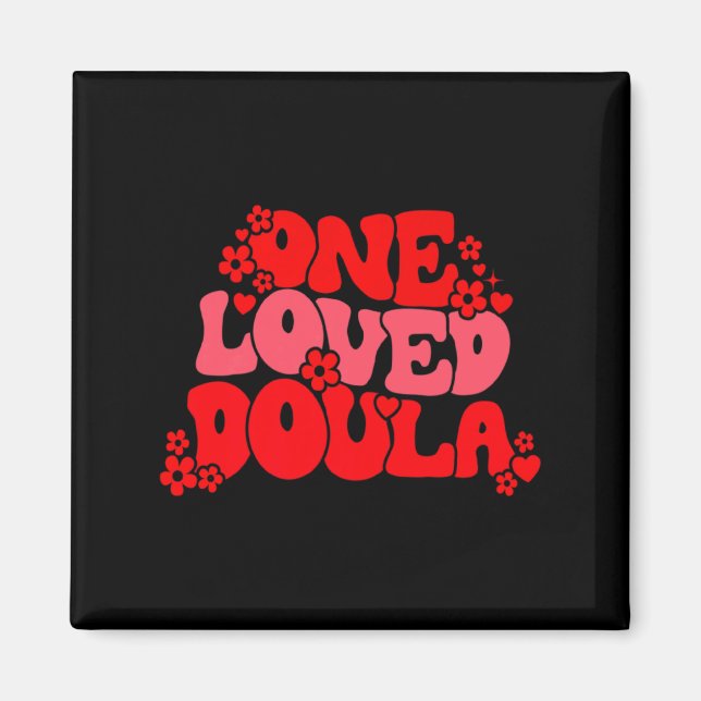 One Loved Doula Happy Valentines Day Doula Midwife Magnet (Front)
