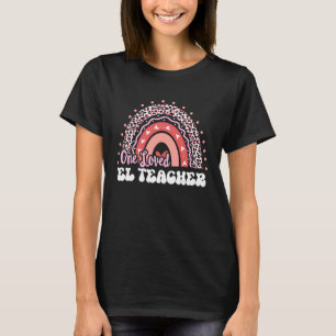 One Loved EL Teacher Valentine's Day Groovy Rainbo T-Shirt