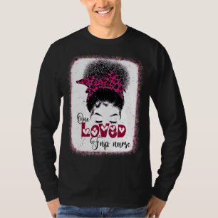 One Loved Fnp Nurse Messy Bun Leopard Love Mum Val T-Shirt